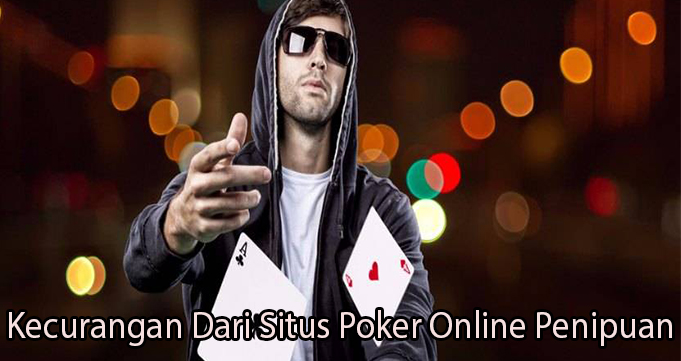Kecurangan Dari Situs Poker Online Penipuan